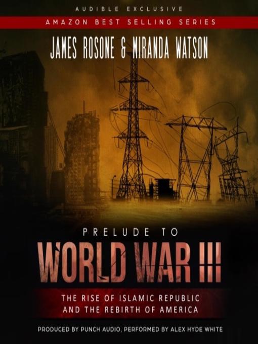 Title details for A Prelude to World War III by James Rosone & Miranda Watson - Available